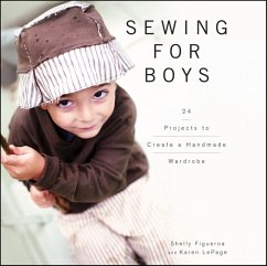 Sewing for Boys: 24 Projects to Create a Handmade Wardrobe - Figueroa, Shelly