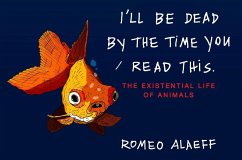 I'll Be Dead by the Time You Read This - Alaeff, Romeo