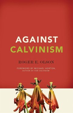 Against Calvinism - Olson, Roger E.