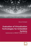 Evaluation of Virtualization Technologies for Embedded Systems