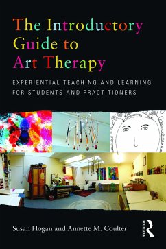 The Introductory Guide to Art Therapy - Hogan, Susan; Coulter, Annette M. (Centre for Art Psychotherapy, Australia)