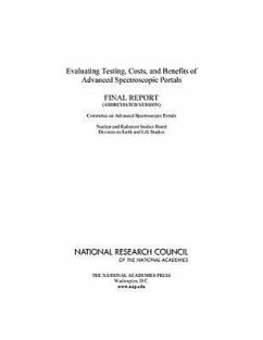 Evaluating Testing, Costs, and Benefits of Advanced Spectroscopic Portals - National Research Council; Division on Earth and Life Studies; Nuclear and Radiation Studies Board