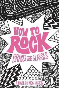 How to Rock Braces and Glasses - Haston, Meg