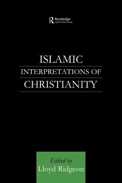 Islamic Interpretations of Christianity - Ridgeon, Lloyd
