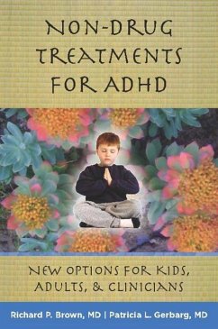 Non-Drug Treatments for ADHD: New Options for Kids, Adults & Clinicians - Brown, Richard P.; Gerbarg, Patricia L.