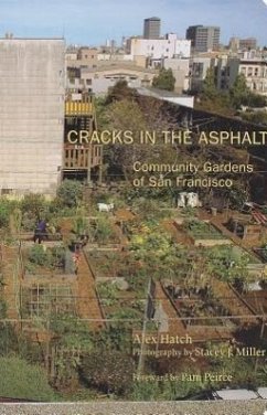 Cracks in the Asphalt: Community Gardens of San Francisco - Hatch, Alex