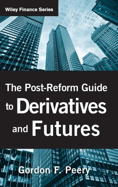 The Post-Reform Guide to Derivatives and Futures - Peery, Gordon F.