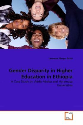 Gender Disparity in Higher Education in Ethiopia Gender Disparity in Higher Education in Ethiopia