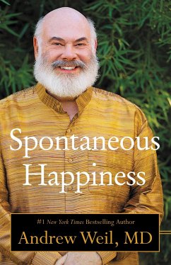 Spontaneous Happiness - Weil, Andrew T.