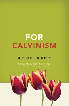 For Calvinism - Horton, Michael S.