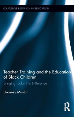 Teacher Training and the Education of Black Children - Maylor, Uvanney