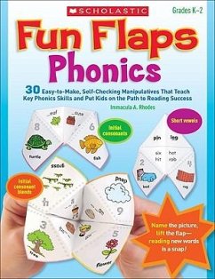 Fun Flaps: Phonics: 30 Easy-To-Make, Self-Checking Manipulatives That Teach Key Phonics Skills and Put Kids on the Path to Reading Success - Rhodes, Immacula