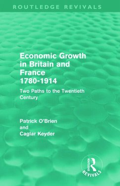 Economic Growth in Britain and France 1780-1914 (Routledge Revivals) - O'Brien, Patrick; Keyder, Caglar