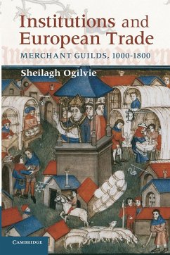 Institutions and European Trade - Ogilvie, Sheilagh