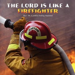 The Lord is Like a Firefighter - Huling Hummel, Rev. Cynthia