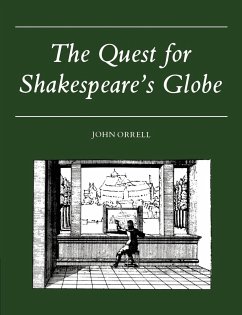 The Quest for Shakespeare's Globe - Orrell, John
