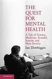 The Quest for Mental Health - Dowbiggin, Ian