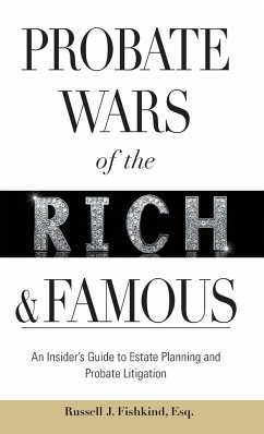 Probate Wars of the Rich and Famous - Fishkind, Russell J.