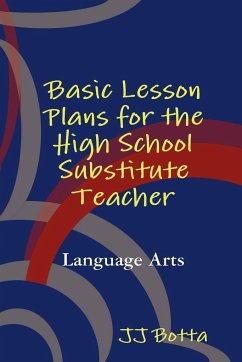 Basic Lesson Plans for the High School Substitute Teacher - Botta, Jj