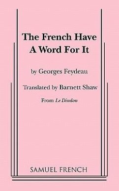 The French Have a Word for It - Feydeau, Georges; Shaw, Barnett