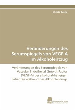 Veränderungen des Serumspiegels von VEGF-A im Alkoholentzug - Buechl, Christa