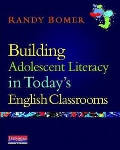 Building Adolescent Literacy in Today's English Classrooms - Bomer, Randy