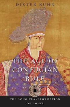 The Age of Confucian Rule - Kuhn, Dieter