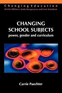 Changing School Subjects - Paechter, Carrie F.; Paechter