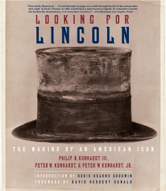 Looking for Lincoln: The Making of an American Icon - Kunhardt, Philip B.; Kunhardt, Peter W.; Kunhardt Jr, Peter W.