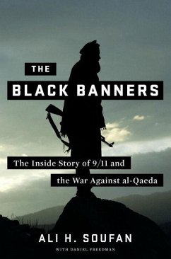 The Black Banners: The Inside Story of 9/11 and the War Against Al-Qaeda - Freedman, Daniel;Soufan, Ali H.