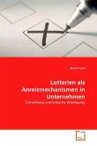 Lotterien als Anreizmechanismen in Unternehmen