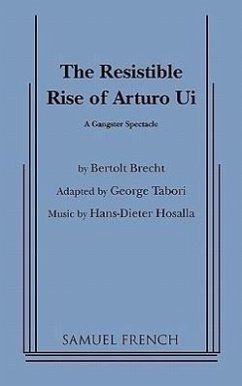 Resistible Rise of Arturo Ui, the (Tabori, Trans.) - Tabori, George; Brecht, Bertolt