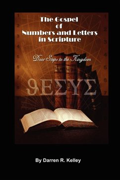 The Gospel of Numbers and Letters in Scripture - Kelley, Darren