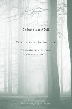 Categories of the Temporal: An Inquiry Into the Forms of the Finite Intellect - Rodl, Sebastian