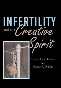 Infertility and the Creative Spirit - Dinkin, Roxane Head; Dinkin, Robert J.