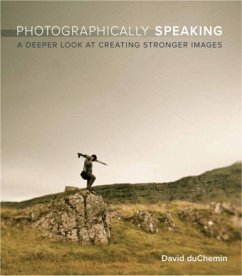 Photographically Speaking - DuChemin, David