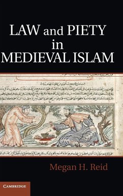 Law and Piety in Medieval Islam - Reid, Megan H.