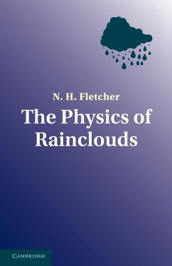 The Physics of Rainclouds - Fletcher, Sarah; Fletcher, Neville H. (Neville Horner)