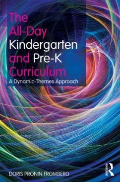 The All-Day Kindergarten and Pre-K Curriculum - Fromberg, Doris Pronin