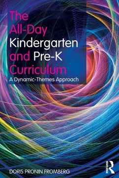 The All-Day Kindergarten and Pre-K Curriculum - Fromberg, Doris Pronin