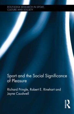 Sport and the Social Significance of Pleasure - Pringle, Richard; Rinehart, Robert E; Caudwell, Jayne