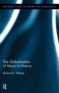 The Globalization of Music in History - Wetzel, Richard