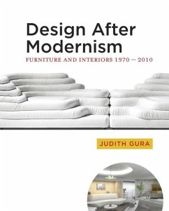 Design After Modernism: Furniture and Interiors 1970-2010 - Gura, Judith