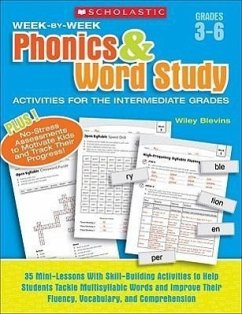 Week-By-Week Phonics & Word Study Activities for the Intermediate Grades: 35 Mini-Lessons with Skill-Building Activities to Help Students Tackle Multi - Blevins, Wiley