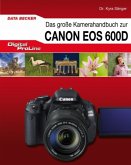 Das große Kamerahandbuch Eos 600D