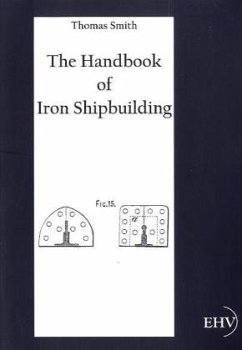 The Handbook of Iron Shipbuilding - Smith, Thomas