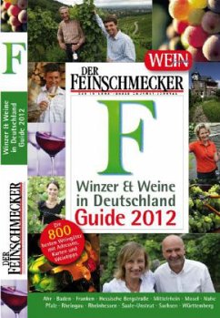 Der Feinschmecker Wein, Winzer & Weine in Deutschland, Guide 2012