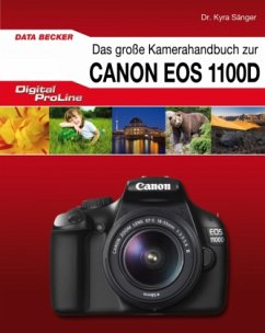 Das große Kamerahandbuch zur Canon EOS 1100D - Sänger, Kyra