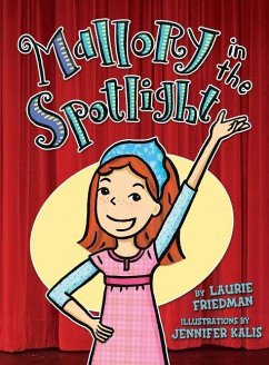 Mallory in the Spotlight - Friedman, Laurie