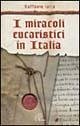 I miracoli eucaristici in Italia I miracoli eucaristici in Italia